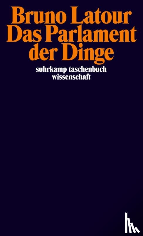 Latour, Bruno - Das Parlament der Dinge