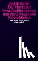 Butler, Judith - Die Macht der Geschlechternormen und die Grenzen des Menschlichen