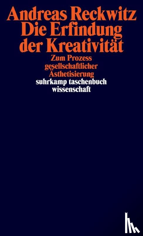 Reckwitz, Andreas - Die Erfindung der Kreativität