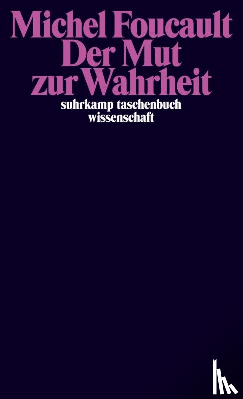 Foucault, Michel - Der Mut zur Wahrheit
