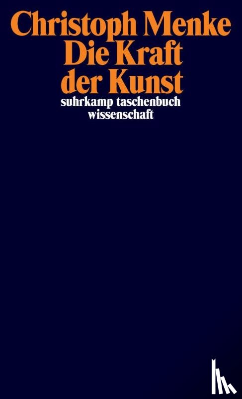 Menke, Christoph - Die Kraft der Kunst