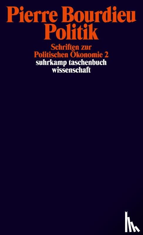 Bourdieu, Pierre - Schriften 07: Politik. Schriften zur Politischen Ökonomie 2