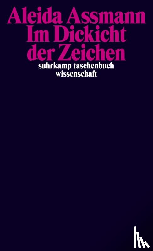 Assmann, Aleida - Im Dickicht der Zeichen