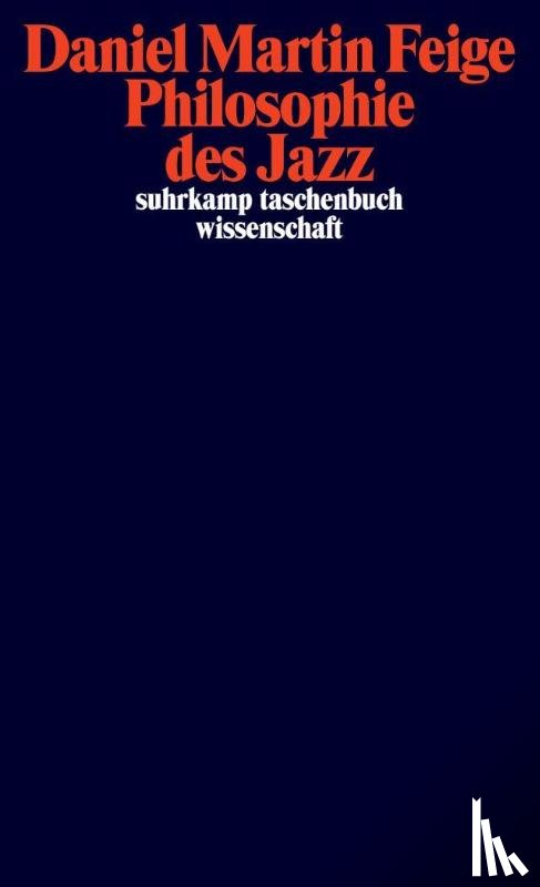 Feige, Daniel Martin - Philosophie des Jazz