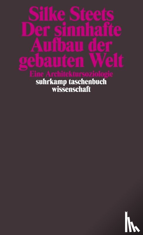 Steets, Silke - Der sinnhafte Aufbau der gebauten Welt