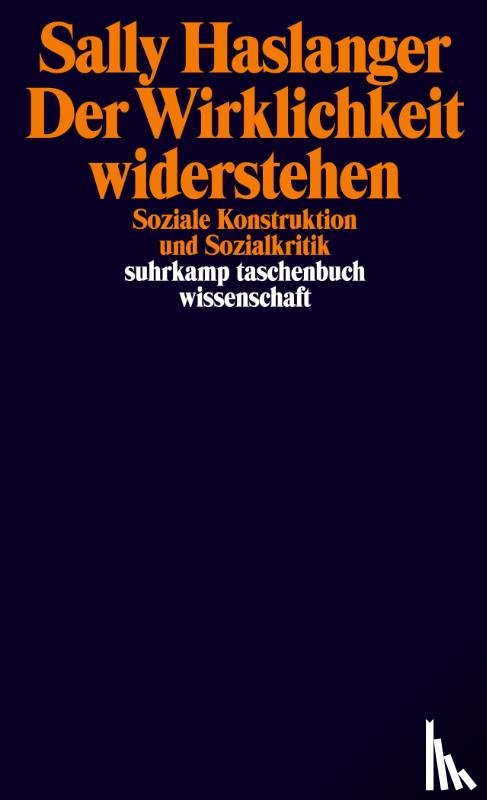 Haslanger, Sally - Der Wirklichkeit widerstehen