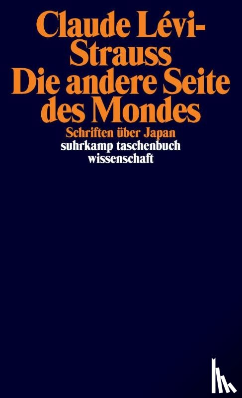 Lévi-Strauss, Claude - Die andere Seite des Mondes