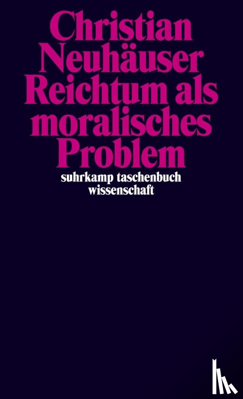 Neuhäuser, Christian - Reichtum als moralisches Problem