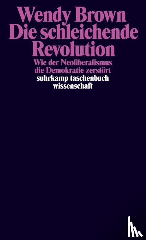 Brown, Wendy - Die schleichende Revolution