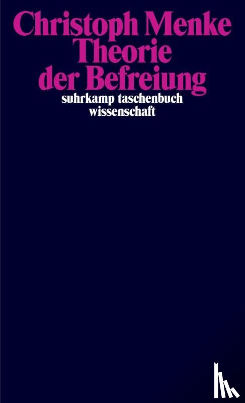 Menke, Christoph - Theorie der Befreiung