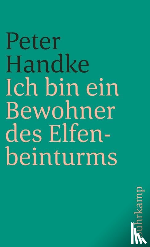 Handke, Peter - Ich bin ein Bewohner des Elfenbeinturms