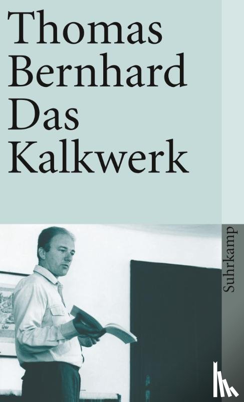 Bernhard, Thomas - Das Kalkwerk