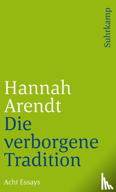 Arendt, Hannah - Die verborgene Tradition