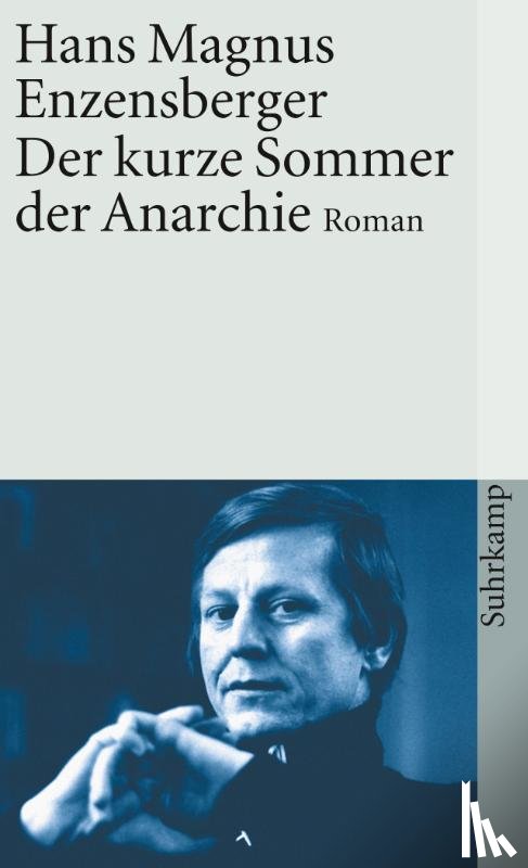 Enzensberger, Hans Magnus - Der kurze Sommer der Anarchie