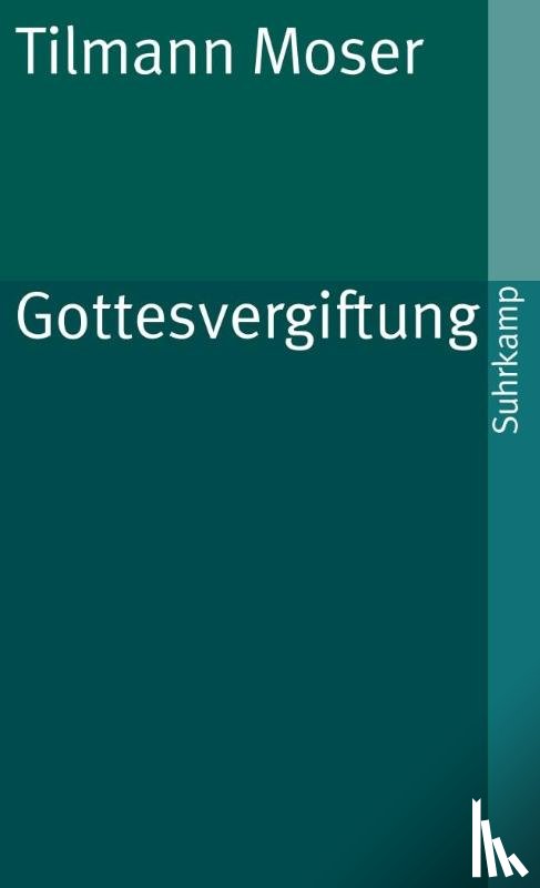 Moser, Tilmann - Gottesvergiftung