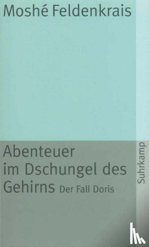 Feldenkrais, Moshe - Abenteuer im Dschungel des Gehirns