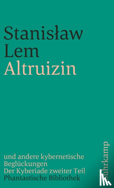Lem, Stanislaw - Altruizin und andere kybernetische Beglückungen