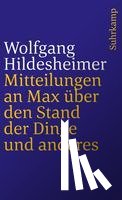 Hildesheimer, Wolfgang - Mitteilungen an Max über den Stand der Dinge und anderes