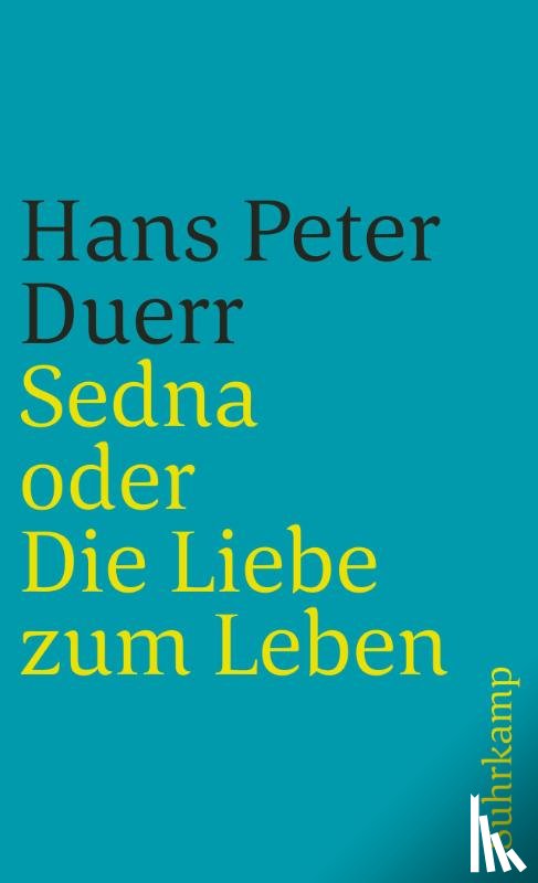 Duerr, Hans Peter - Sedna oder Die Liebe zum Leben
