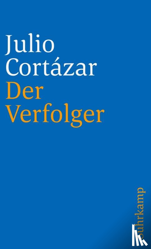 Cortazar, Julio - Der Verfolger