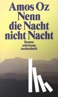Oz, Amos - Nenn die Nacht nicht Nacht