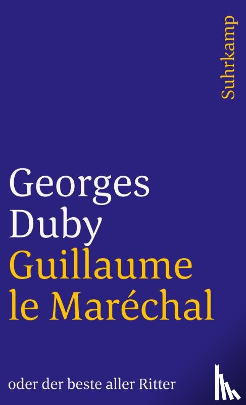 Duby, Georges - Guillaume le Maréchal oder der beste aller Ritter