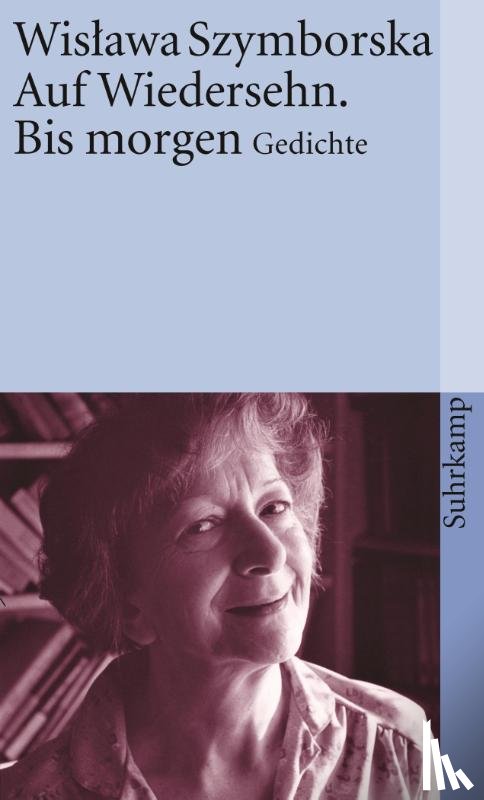 Szymborska, Wislawa - Auf Wiedersehen. Bis morgen