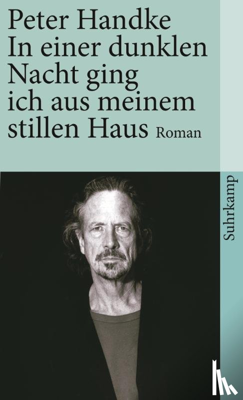 Handke, Peter - In einer dunklen Nacht ging ich aus meinem stillen Haus