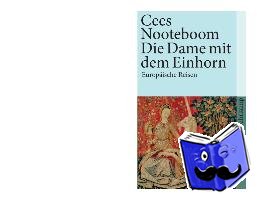 Nooteboom, Cees - Die Dame mit dem Einhorn