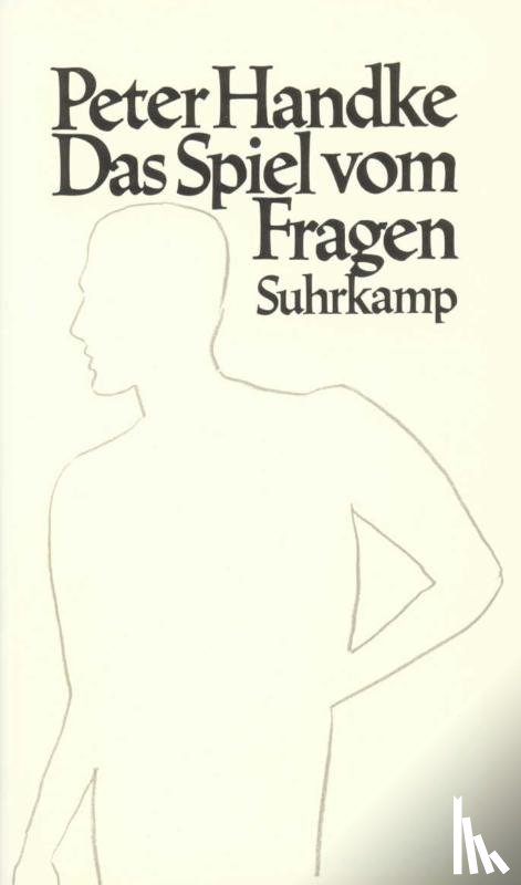 Handke, Peter - Das Spiel vom Fragen oder Die Reise zum sonoren Land