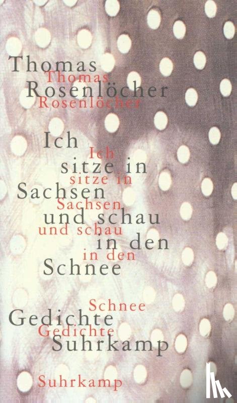 Rosenlöcher, Thomas - Ich sitze in Sachsen und schau in den Schnee