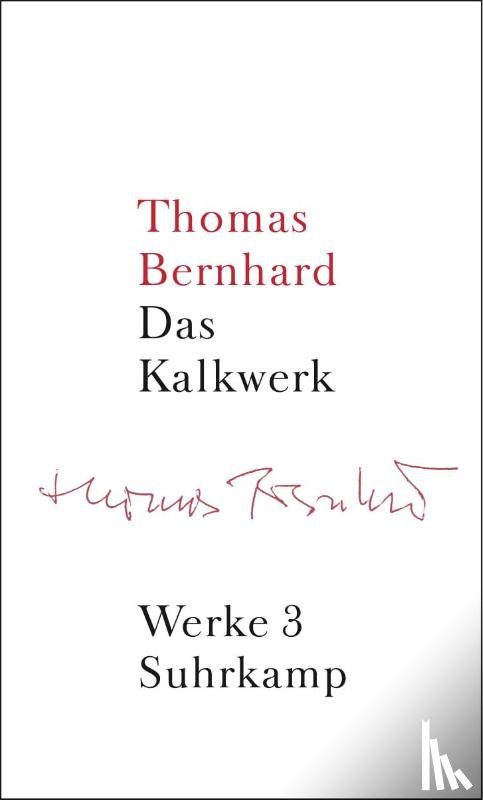 Bernhard, Thomas - Werke 03. Das Kalkwerk