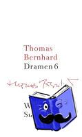 Bernhard, Thomas - Werke 20. Dramen 6