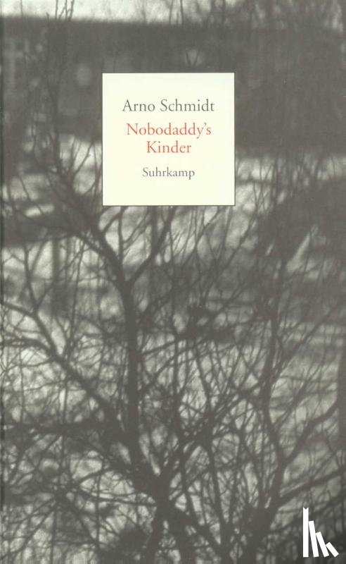 Schmidt, Arno - Nobodaddy's Kinder