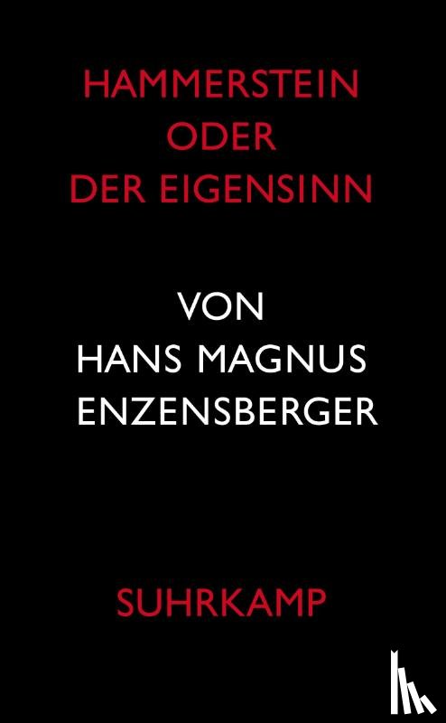 Enzensberger, Hans Magnus - Hammerstein oder Der Eigensinn