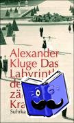 Kluge, Alexander - Das Labyrinth der zärtlichen Kraft