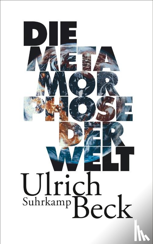 Beck, Ulrich - Die Metamorphose der Welt