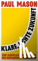 Mason, Paul - Klare, lichte Zukunft