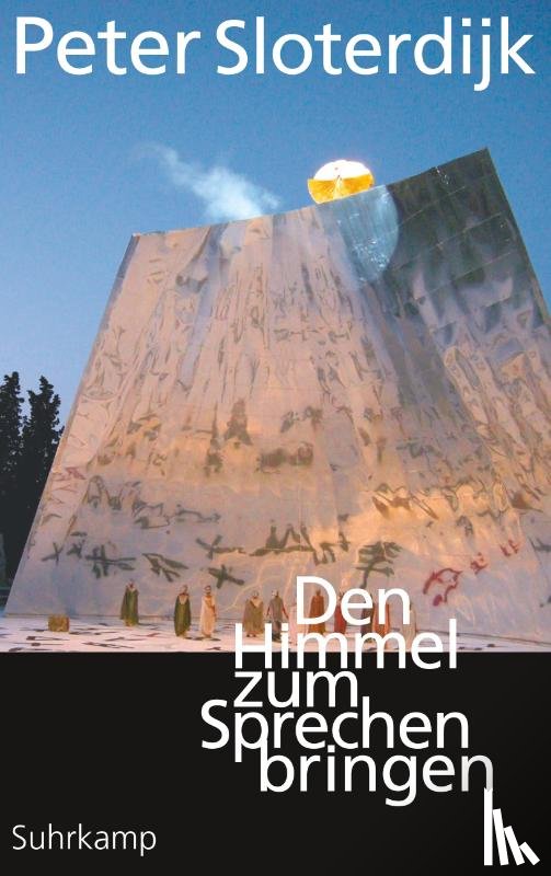 Sloterdijk, Peter - Den Himmel zum Sprechen bringen
