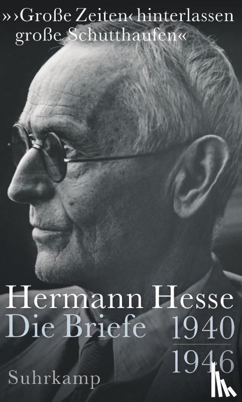 Hesse, Hermann - »>Große Zeiten< hinterlassen große Schutthaufen«