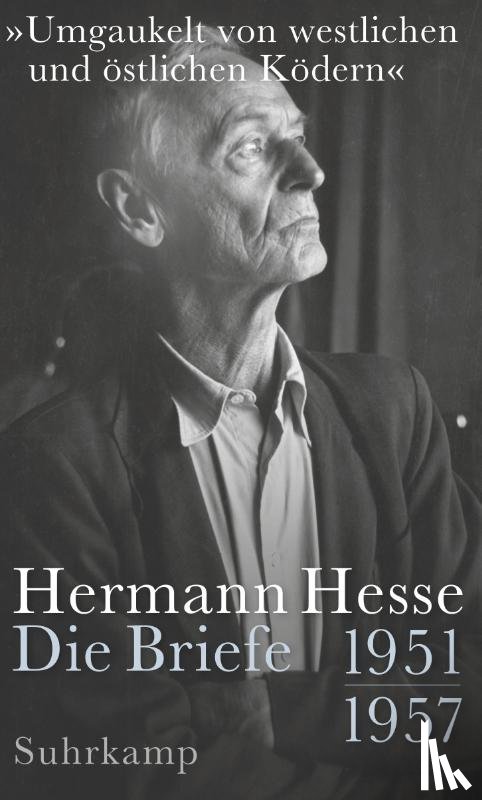 Hesse, Hermann - 'Umgaukelt von westlichen und östlichen Ködern'