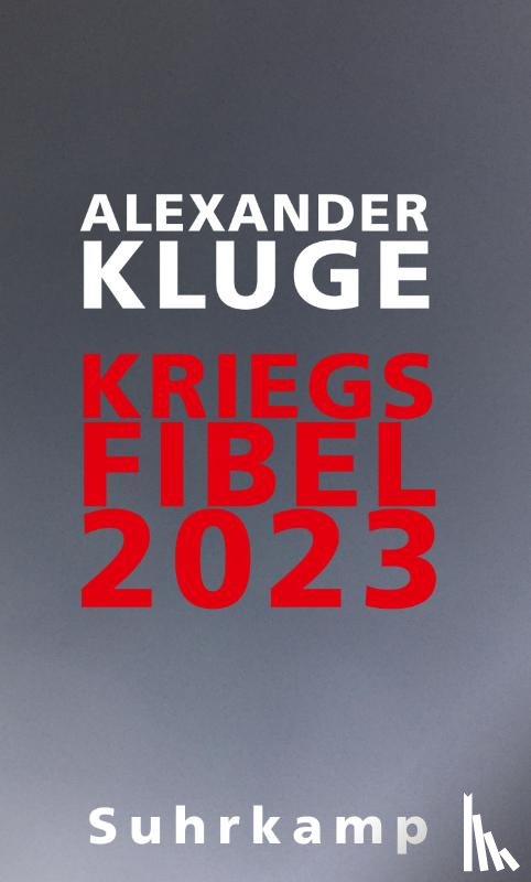 Kluge, Alexander - Kriegsfibel 2023