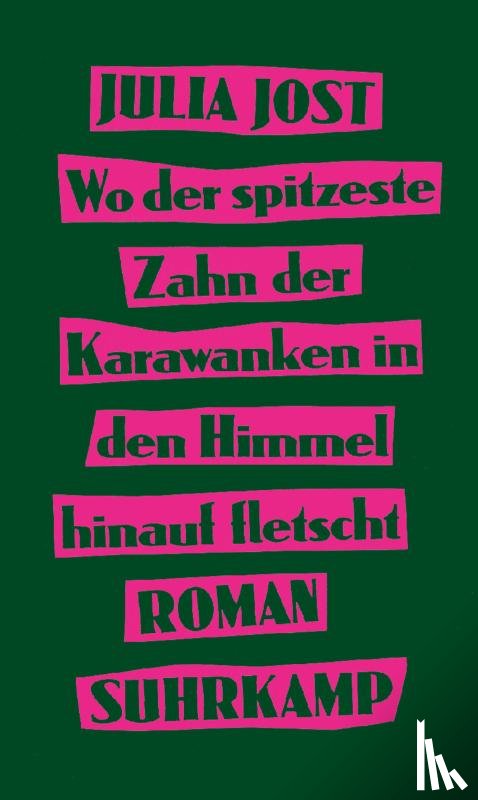 Jost, Julia - Wo der spitzeste Zahn der Karawanken in den Himmel hinauf fletscht