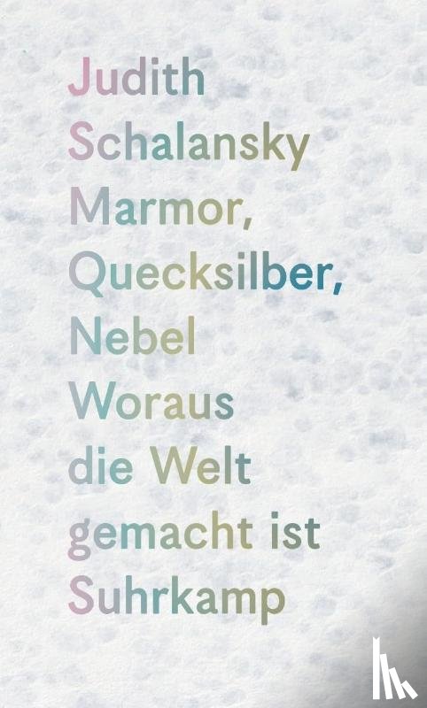 Schalansky, Judith - Marmor, Quecksilber, Nebel