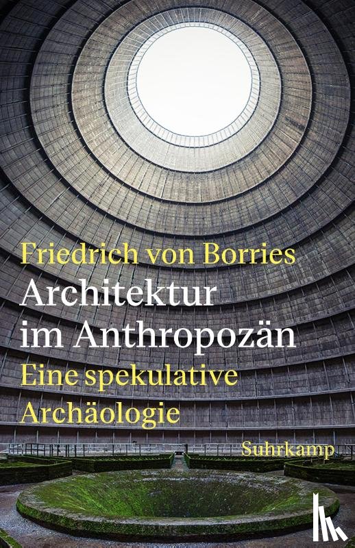 Borries, Friedrich Von - Architektur im Anthropozän