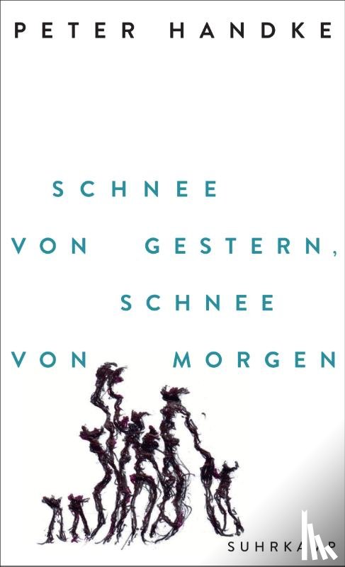 Handke, Peter - Schnee von gestern, Schnee von morgen