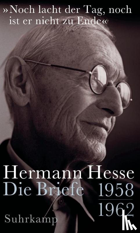 Hesse, Hermann - 'Noch lacht der Tag, noch ist er nicht zu Ende'