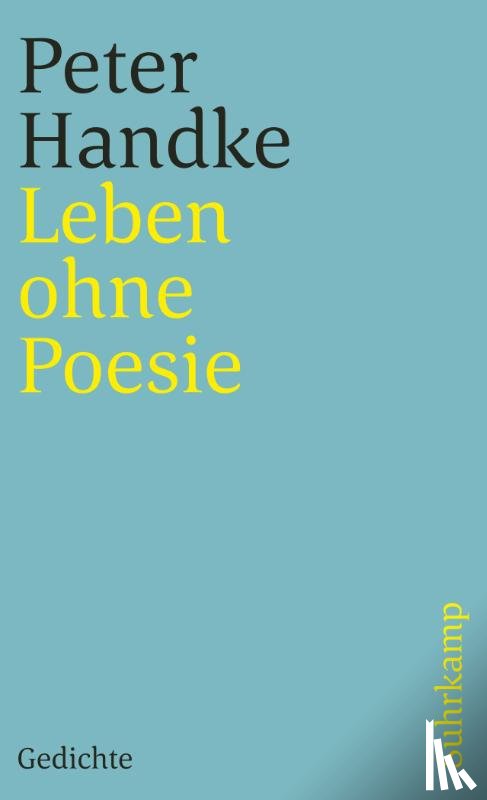 Handke, Peter - Leben ohne Poesie