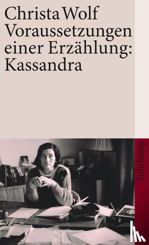 Wolf, Christa - Voraussetzungen einer Erzählung: Kassandra