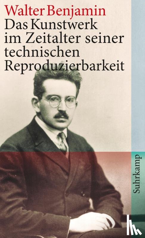 Benjamin, Walter - Das Kunstwerk im Zeitalter seiner technischen Reproduzierbarkeit